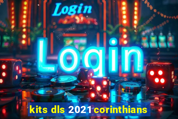 kits dls 2021 corinthians